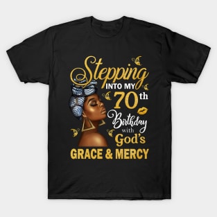 Stepping Into My 70th Birthday With God's Grace & Mercy Bday T-Shirt